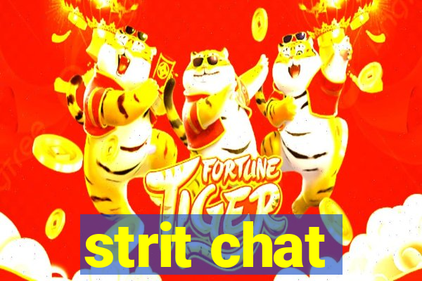 strit chat